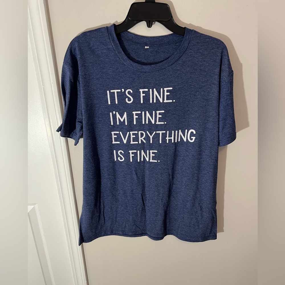 Unbranded “It’s Fine” Women’s Tee